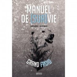 Guide de survie et méthodes pour survivre en grand froid