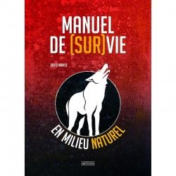 Guide de survie dans la nature avec conseils, méthodes et techniques